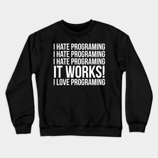 I Love Programing Crewneck Sweatshirt by evokearo